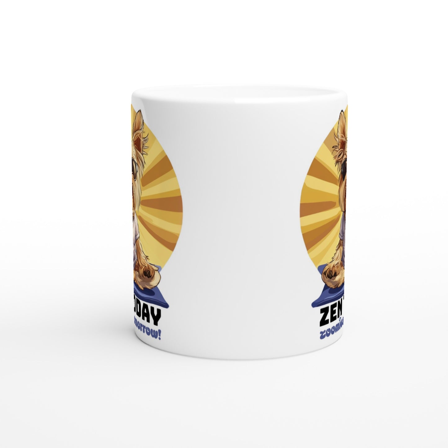 middle view of a funny yorkie mug in a yoga pose with text 'zen today zoomies tomorrow' on the white background