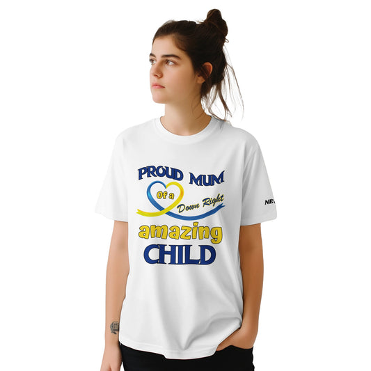 Down syndrome white t-shirt, woman wearing a white t-shirt with text 'Proud Mum of a Down Right amazing child' and logo on a white background